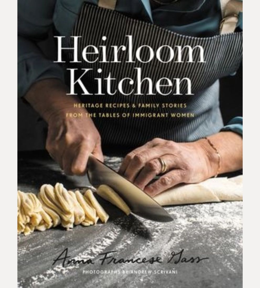 Heirloom Kitchen: Anna Francese Gass Books